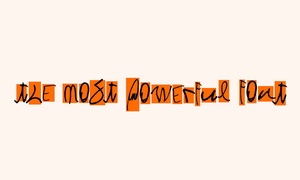 The Most Powerful Font